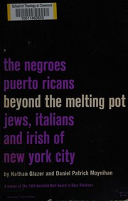 Cover of: Beyond the melting pot by Nathan Glazer
