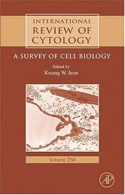 Cover of: International Review Of Cytology, Volume 250: A Survey of Cell Biology (International Review of Cytology)