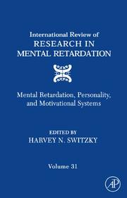 Cover of: International Review of Research in Mental Retardation, Volume 31: Mental Retardation, Personality, and Motivational Systems (International Review of Research in Mental Retardation)