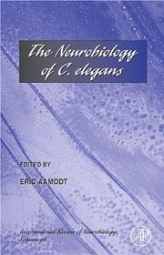 Cover of: The Neurobiology of C. elegans, Volume 69 (International Review of Neurobiology) | Eric James Aamodt