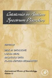 Cover of: Catatonia in Autism Spectrum Disorders, Volume 72 (International Review of Neurobiology) by Dirk Marcel Dhossche, Dirk Marcel Dhossche