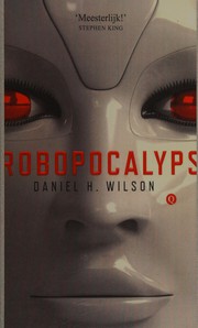 Cover of: Robopocalyps by Daniel H. Wilson