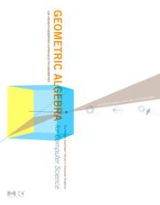 Cover of: Geometric Algebra for Computer Science: An Object-Oriented Approach to Geometry (The Morgan Kaufmann Series in Computer Graphics)