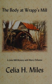 Cover of: The body at Wrapp's Mill: a Grist Mill mystery with Marcy Dehanne