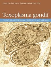 Cover of: Toxoplasma Gondii: The Model Apicomplexan. Perspectives and Methods