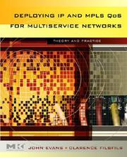 Cover of: Deploying IP and MPLS QoS for Multiservice Networks by John William Evans, Clarence Filsfils, John William Evans, Clarence Filsfils