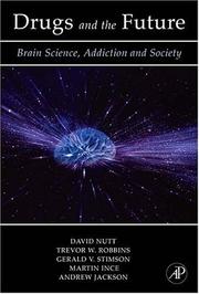 Cover of: Drugs and the Future by David J. Nutt, Trevor W. Robbins, Gerald V. Stimson, Martin Ince, Andrew Jackson