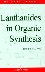 Lanthanides in organic synthesis by Tsuneo Imamoto
