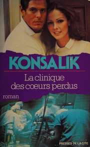 Cover of: La Clinique des cœurs perdus: roman