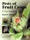 Cover of: Pests of Fruit Crops