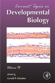 Cover of: Current Topics in Developmental Biology, Volume 78 (Current Topics in Developmental Biology) (Current Topics in Developmental Biology) by Gerald P. Schatten, Gerald P. Schatten