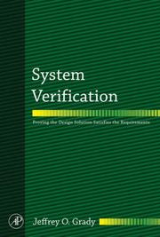 Cover of: System Verification: Proving the Design Solution Satisfies the Requirements