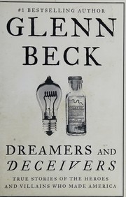 Cover of: Dreamers and deceivers: true stories of the heroes and villains who made America