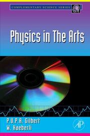 Cover of: Physics in the Arts (Full Edition) (Complementary Science) by P.U.P.A Gilbert, Willy Haeberli