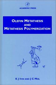 Olefin metathesis and metathesis polymerization by K. J. Ivin