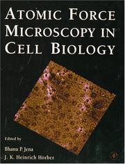 Atomic force microscopy in cell biology by Bhanu P. Jena