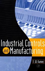 Industrial Controls and Manufacturing (Academic Press Series in Engineering) by Edward W. Kamen