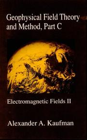 Cover of: Geophysical field theory and method by Alexander A. Kaufman