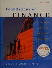 Cover of: Foundations of finance: the logic and practice of financial management