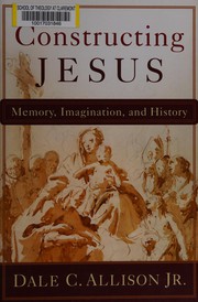 Cover of: Constructing Jesus: memory, imagination, and history