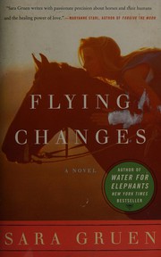 Cover of: Flying changes by Sara Gruen