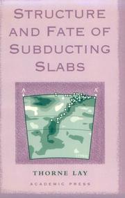 Cover of: Structure and fate of subducting slabs by Thorne Lay