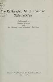 Cover of: The calligraphic art of Forest of Steles in Xi'an