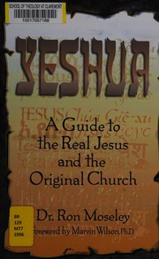 Cover of: Yeshua: a guide to the real Jesus and the original church