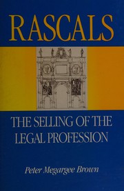 Cover of: Rascals: the selling of the legal profession