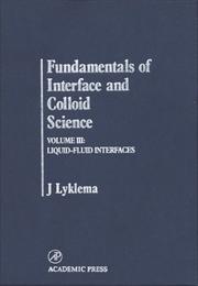 Cover of: Fundamentals of Interface and Colloid Science, Volume III: Liquid-Fluid Interfaces (Fundamentals of Interface and Colloid Science)