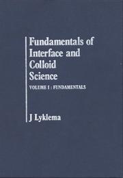 Cover of: Fundamentals of Interface and Colloid Science, Volume I: Fundamentals (Fundamentals of Interface and Colloid Science)