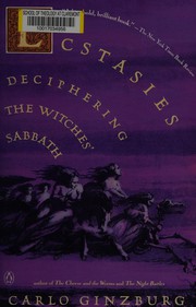 Cover of: Ecstasies: deciphering the witches' Sabbath