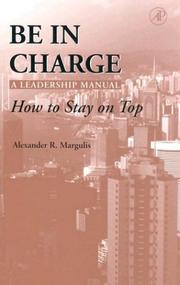 Cover of: Be in Charge: A Leadership Manual by Alexander R. Margulis