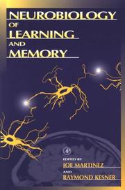Neurobiology of learning and memory by Joe L. Martinez, Raymond P. Kesner
