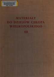 Cover of: Materiały do dziejów chłopa wielkopolskiego w drugiej połowie XVIII wieku. by Janusz Deresiewicz
