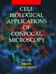Cell biological applications of confocal microscopy by Brian Matsumoto