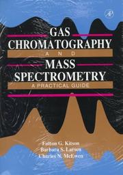 Cover of: Gas chromatography and mass spectrometry: a practical guide