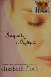 Cover of: Sleepwalking in daylight by Elizabeth Flock
