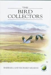 Cover of: The Bird Collectors (Poyser Natural History) by Barbara Mearns, Richard Mearns