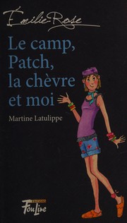 Cover of: Le camp, Patch, la chèvre et moi