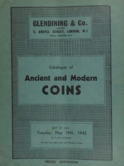 Cover of: Catalogue of ancient and modern coins, a portion [being] for sale on behalf of Mrs. Winston Churchill's Aid to Russia fund, including a large gold medal presented in commemoration of the Coronation of Nicholas II as Czar; [as well as many other lots sold] on behalf of H.R.H. the Duke of Gloucester's Red Cross and St. John Fund, including a glass display frame containing silver coins of Elizabeth; [etc.] ... by Glendining & Co, Glendining's (London, England)