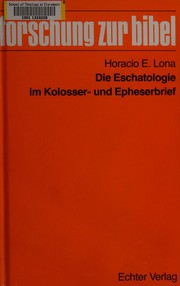 Die Eschatologie im Kolosser- und Epheserbrief by Horacio E. Lona