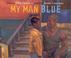 Cover of: My Man Blue (Picture Puffin Books)