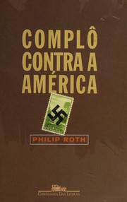 Cover of: Complô contra a América by Philip A. Roth