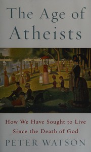 The age of atheists by Watson, Peter