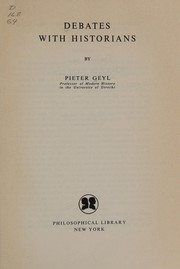 Cover of: Debates with historians by Pieter Geyl