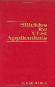 Silicides for VLSI applications by S. P. Murarka