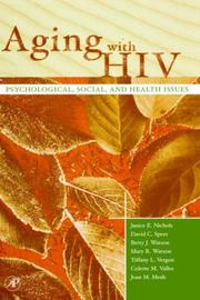 Cover of: Aging with HIV by Janice E. Nichols, David C. Speer, Betty J. Watson, Mary Watson, Tiffany L. Vergon, Colette M. Vallee, Joan M. Meah