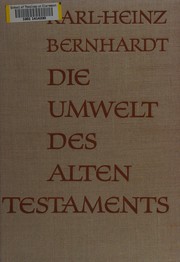 Cover of: Die Umwelt des Alten Testaments. by Karl-Heinz Bernhardt