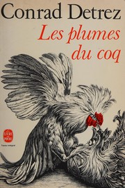 Cover of: Les plumes du coq: roman